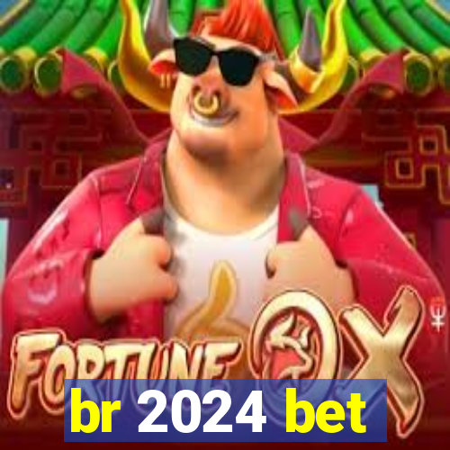 br 2024 bet