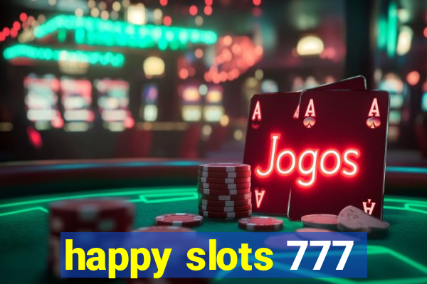 happy slots 777