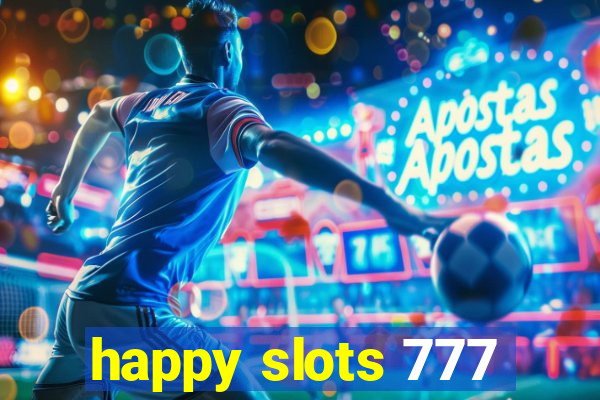 happy slots 777