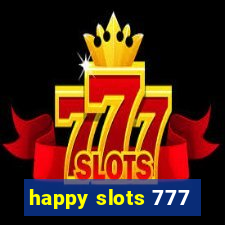 happy slots 777