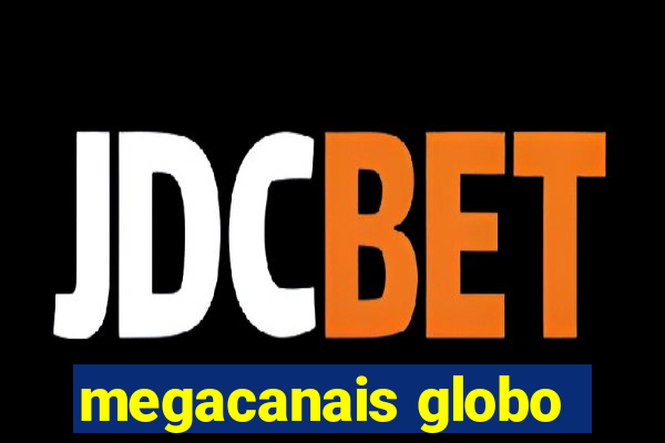 megacanais globo