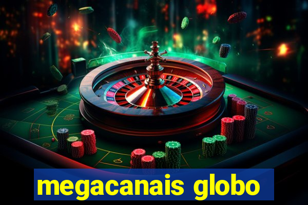 megacanais globo