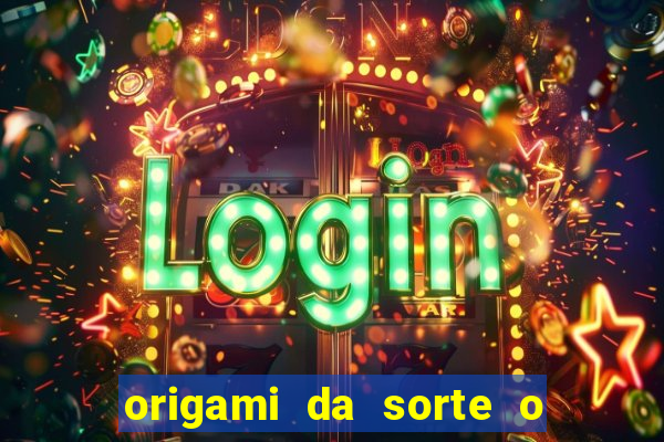 origami da sorte o que escrever