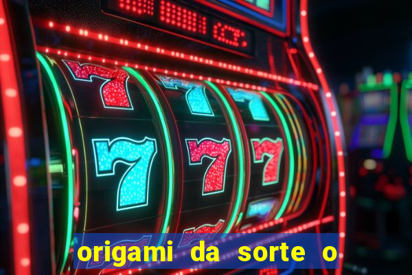 origami da sorte o que escrever