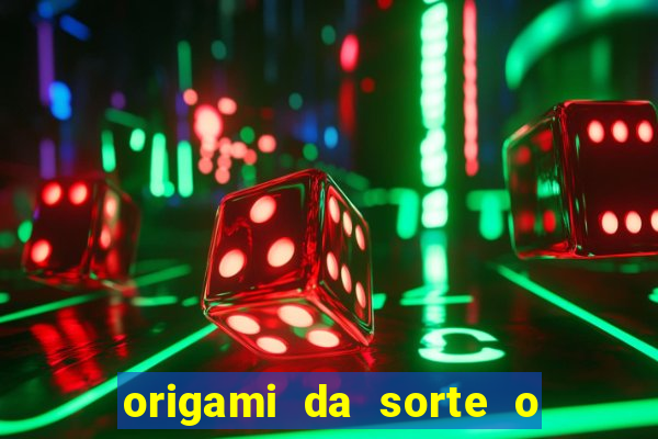 origami da sorte o que escrever