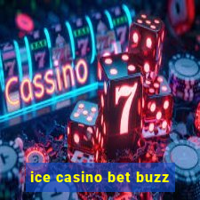 ice casino bet buzz