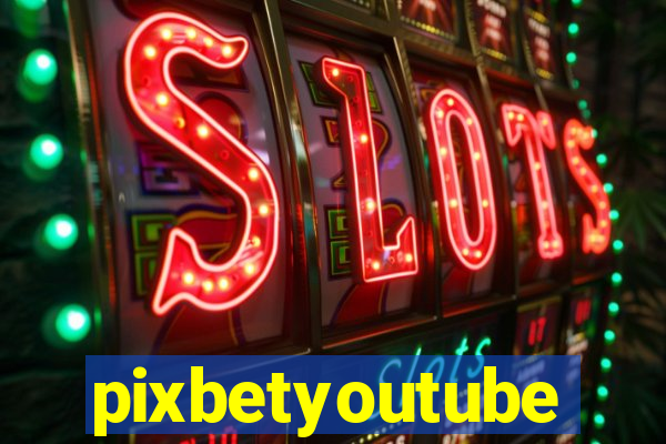 pixbetyoutube