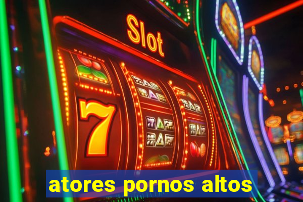 atores pornos altos