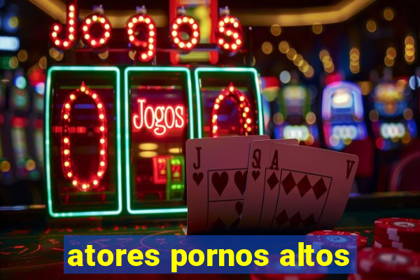 atores pornos altos