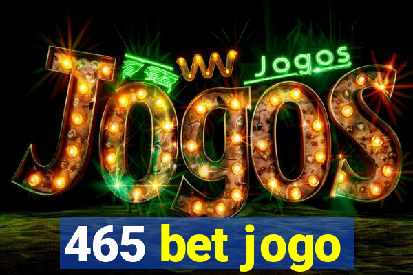 465 bet jogo