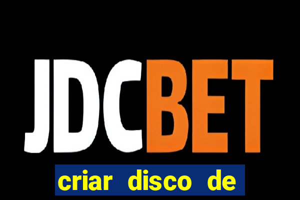 criar disco de boot windows