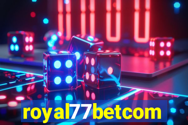 royal77betcom