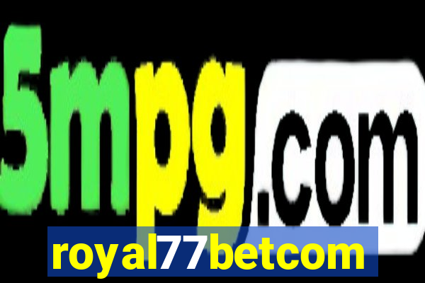 royal77betcom