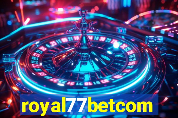 royal77betcom