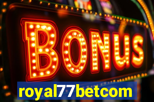 royal77betcom