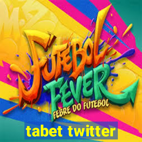 tabet twitter