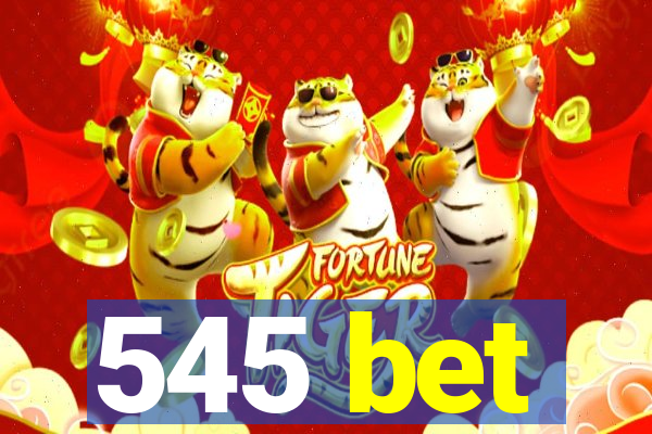 545 bet