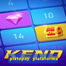 pixtopay plataforma de jogos