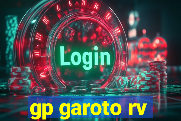 gp garoto rv