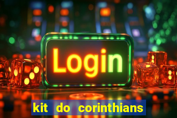 kit do corinthians dls 2019