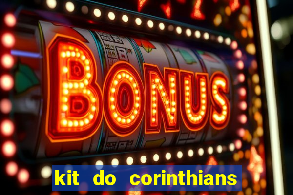 kit do corinthians dls 2019