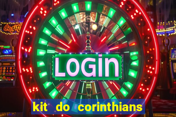 kit do corinthians dls 2019