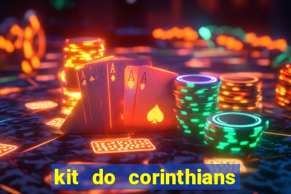 kit do corinthians dls 2019