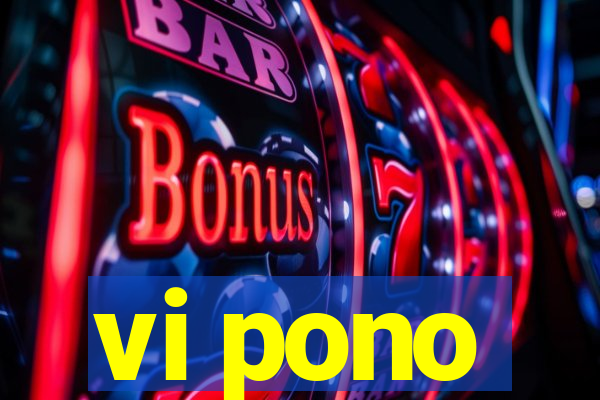 vi pono