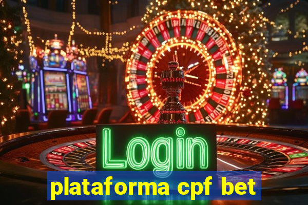 plataforma cpf bet