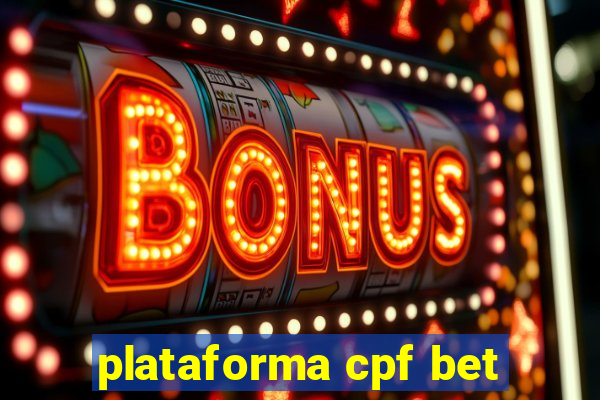 plataforma cpf bet