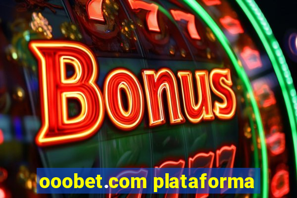 ooobet.com plataforma