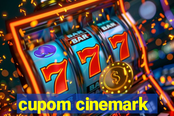 cupom cinemark