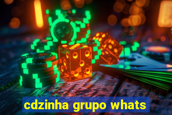 cdzinha grupo whats