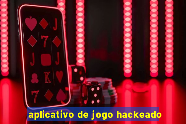 aplicativo de jogo hackeado