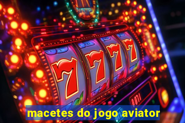 macetes do jogo aviator