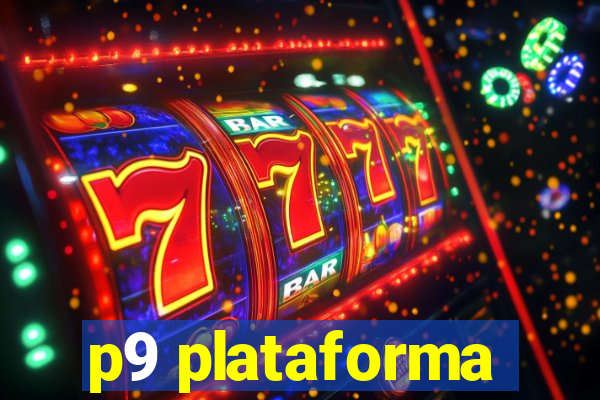 p9 plataforma