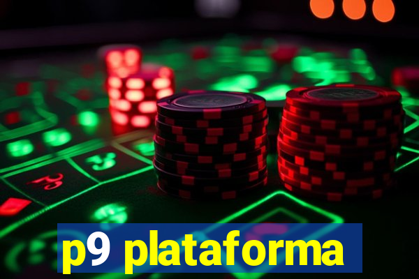 p9 plataforma