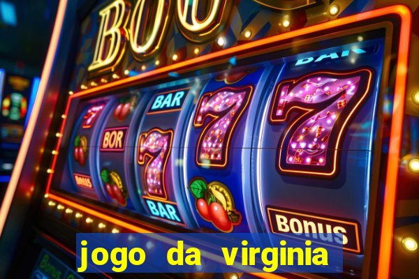 jogo da virginia que da dinheiro