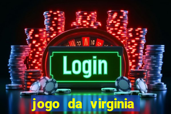 jogo da virginia que da dinheiro