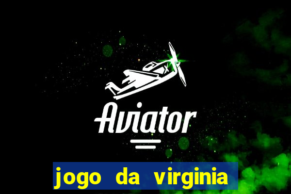 jogo da virginia que da dinheiro