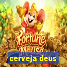 cerveja deus