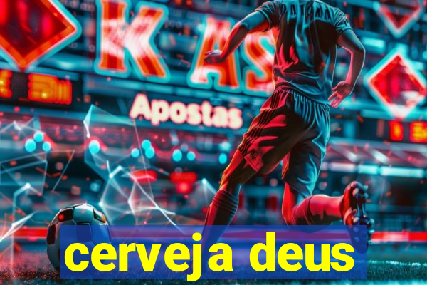 cerveja deus