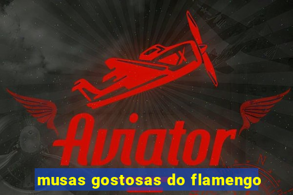 musas gostosas do flamengo