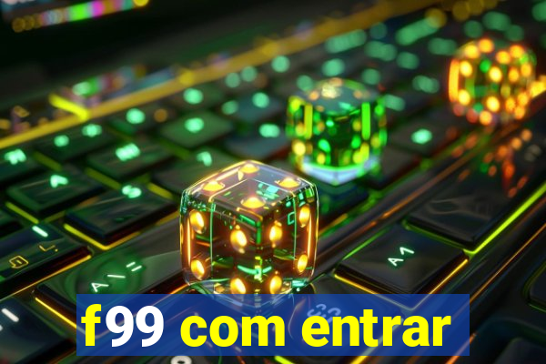 f99 com entrar