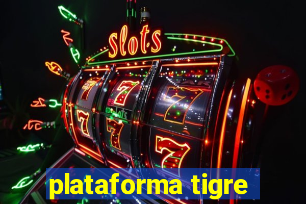 plataforma tigre