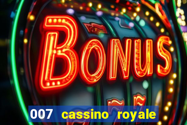 007 cassino royale dublado download