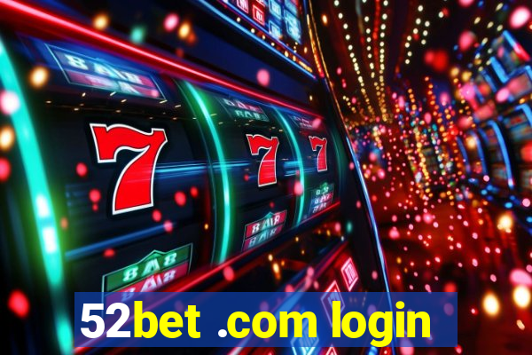 52bet .com login