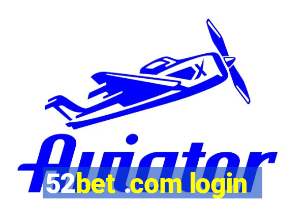 52bet .com login