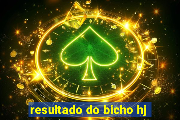 resultado do bicho hj