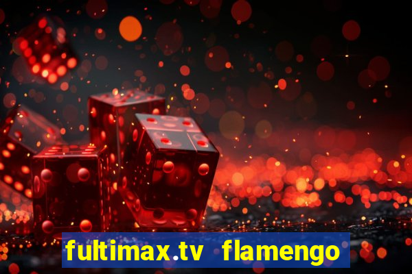 fultimax.tv flamengo ao vivo